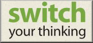 Switch Your Thinking